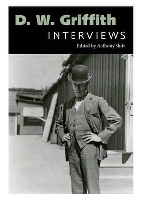 D.W. Griffith: Interviews de Anthony Slide