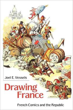 Drawing France: French Comics and the Republic de Joel E. Vessels