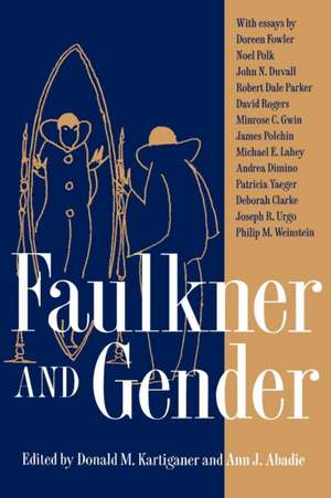 Faulkner and Gender de Donald M. Kartiganer