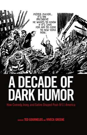 A Decade of Dark Humor: How Comedy, Irony, and Satire Shaped Post-9/11 America de Gavin Benke