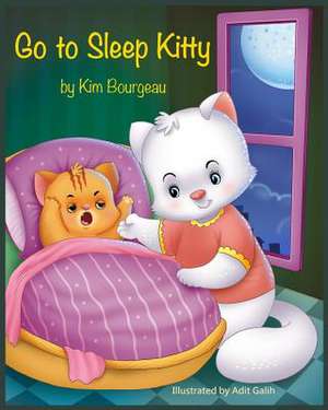 Go to Sleep Kitty de Kim Bourgeau