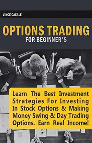 Options Trading for Beginners de Vince Casale