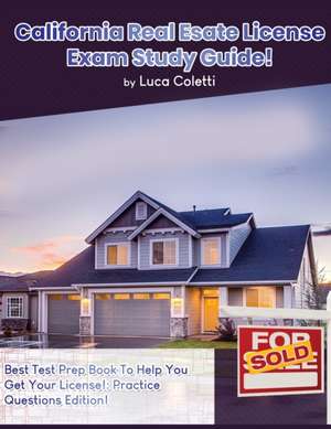 California Real Estate License Exam Study Guide de Luca Coletti