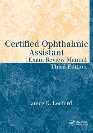 Certified Ophthalmic Assistant Exam Review Manual de Janice K. Ledford