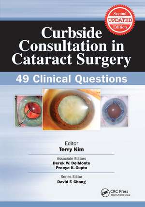 Curbside Consultation in Cataract Surgery: 49 Clinical Questions de Terry Kim