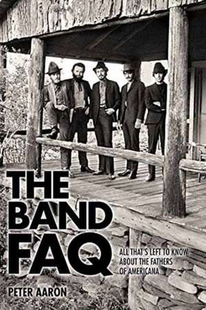 The Band FAQ de Peter Aaron