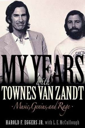 My Years with Townes Van Zandt de Harold F. Eggers