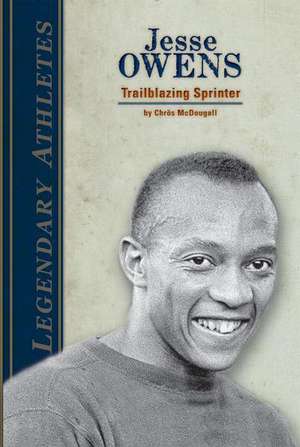 Jesse Owens: Trailblazing Sprinter de Chrs McDougall