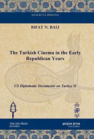 The Turkish Cinema in the Early Republican Years de Rifat N. Bali