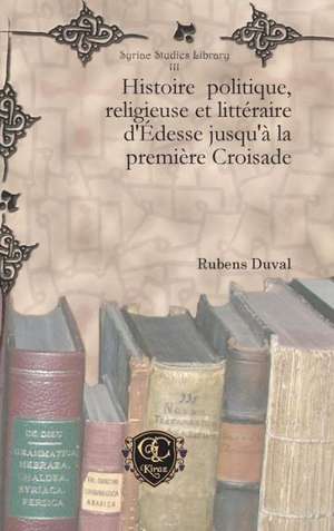 Histoire Politique, Religieuse Et Litteraire D'Edesse Jusqu'a La Premiere Croisade: The Interpretation of Theophanic Imagery in the Baal Epic, Isaiah, and the Twelve de Rubens Duval