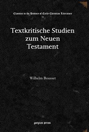 Textkritische Studien zum Neuen Testament de Wilhelm Bousset