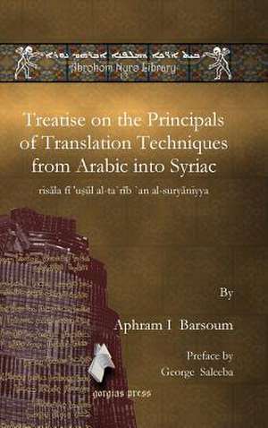 Treatise on the Principals of Translation Techniques from Arabic Into Syriac: Code Maronite Du Haut Moyen Age de Aphram I Barsoum