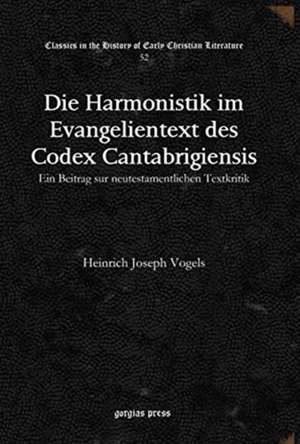 Die Harmonistik im Evangelientext des Codex Cantabrigiensis de Heinrich Joseph Vogels