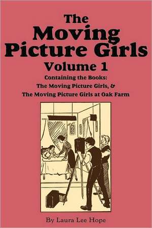 The Moving Picture Girls, Volume 1 de Laura Lee Hope