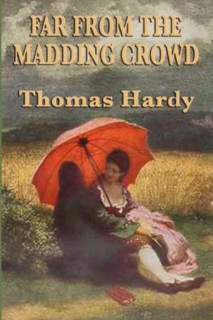 Hardy, T: Far from the Madding Crowd