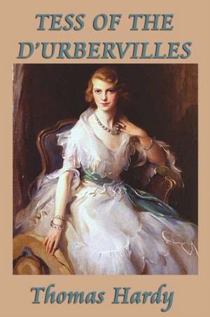 Tess of the D'Urbervilles: A Girl of the Streets de Thomas Hardy