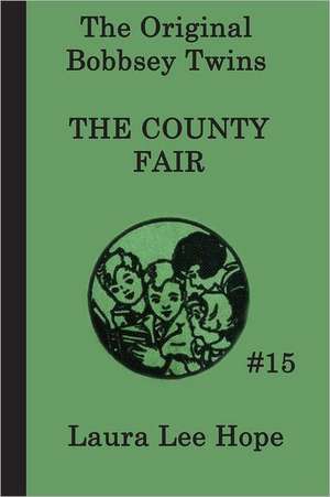 The Bobbsey Twins at the County Fair de Laura Lee Hope