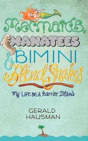 Mermaids, Manatees and Bimini Blind Snakes de Gerald Hausman