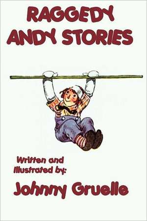 Raggedy Andy Stories - Illustrated de Johnny Gruelle