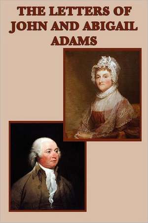 The Letters of John and Abigail Adams: The Magic of Oz, Glinda of Oz, the Little Wizard Stories of Oz de John Adams