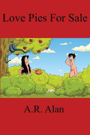 Love Pies for Sale: The Tales of Kamose, Archpriest of Anubis de A. R. Alan