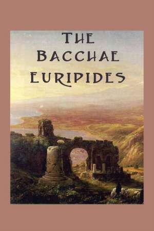 The Bacchae de Euripides