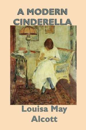 A Modern Cinderella de Louisa May Alcott