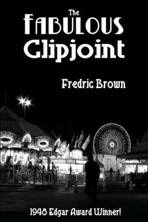 The Fabulous Clipjoint de Fredric Brown