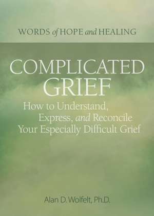 Complicated Grief de Alan Wolfelt