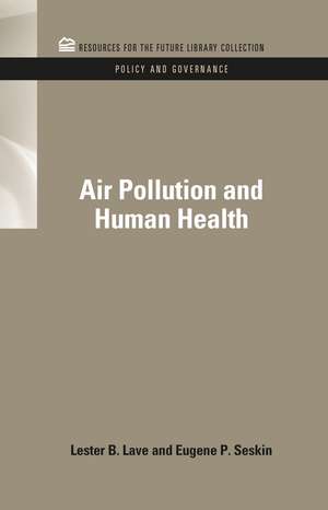 Air Pollution and Human Health de Lester B. Lave