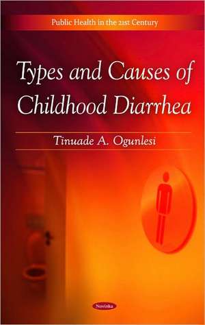 Types & Causes of Childhood Diarrhea de Tinuade A Ogunlesi