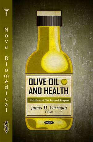 Olive Oil & Health de James D. Corrigan