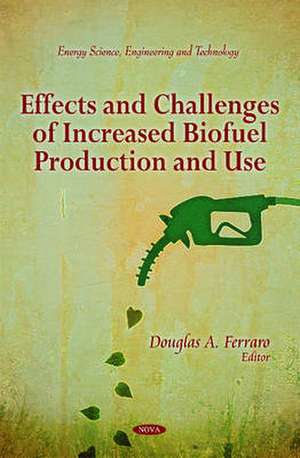 Effects & Challenges of Increased Biofuel Production & Use de Douglas A. Ferraro