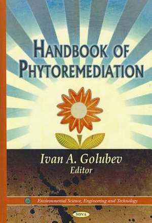 Handbook of Phytoremediation de Ivan A. Golubev