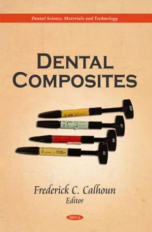 Dental Composites de Frederick C. Calhoun