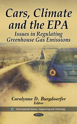 Cars, Climate & the EPA de Carolynne D. Burgdoerfer