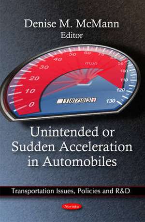 Unintended or Sudden Acceleration in Automobiles de Denise M. McMann