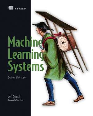 Machine Learning Systems de Jeff Smith