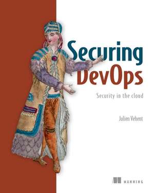 Securing Devops: Security in the Cloud de Julien Vehent