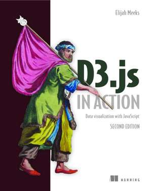 D3.js in Action, 2E de Elijah Meeks