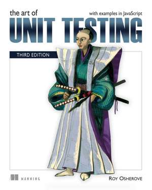 The Art of Unit Testing, Third Edition de Roy Osherove