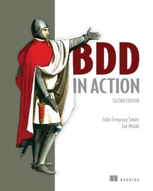 BDD in Action, Second Edition de John Ferguson Smart