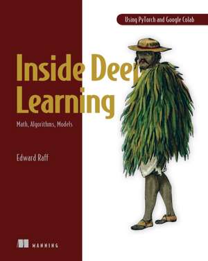 Inside Deep Learning: Math, Algorithms, Models de Edward Raff