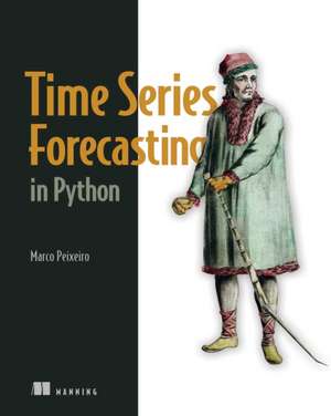 Time Series Forecasting in Python de Marco Peixeiro