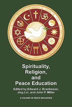 Spirituality, Religion, and Peace Education (PB) de Edward J. Brantmeier