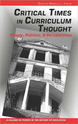 Critical Times in Curriculum Thought de Marcella L. Kysilka