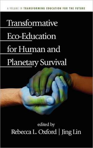 Transformative Eco-Education for Human and Planetary Survival (Hc) de Jing Lin