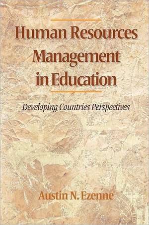 Human Resources Management in Education de Austin Ezenne