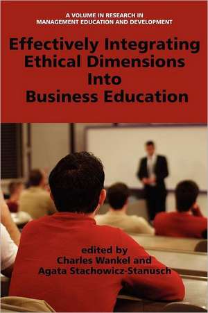 Effectively Integrating Ethical Dimensions Into Business Education de Agata Stachowicz-Stanusch