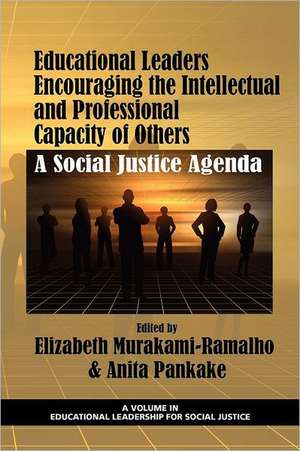 Educational Leaders Encouraging the Intellectual and Professional Capacity of Others de Elizabeth Murakami-Ramalho